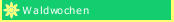 Waldwochen 